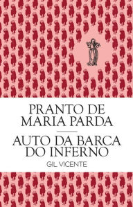 Title: Pranto de Maria Parda e o Auto da Barca do Inferno, Author: Gil Vicente