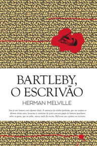 Title: Bartleby, o Escrivão: Uma história de Wall Street, Author: Herman Melville