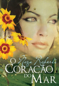 Title: O Coração do Mar, Author: Nora Roberts