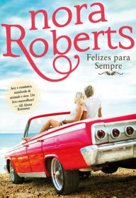 Title: Felizes para Sempre, Author: Nora Roberts