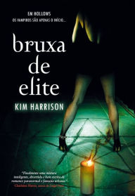 Title: Bruxa de Elite, Author: Kim Harrison