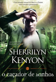 Title: O Caçador de Sonhos, Author: Sherrilyn Kenyon