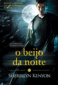 Title: O Beijo da Noite, Author: Sherrilyn Kenyon