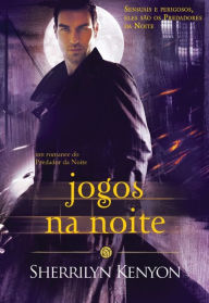 Title: Jogos na Noite, Author: Sherrilyn Kenyon