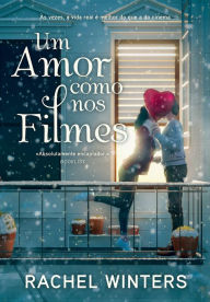 Title: Um Amor como nos Filmes, Author: Rachel Winters