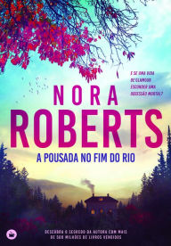 Title: A Pousada no Fim do Rio, Author: Nora Roberts