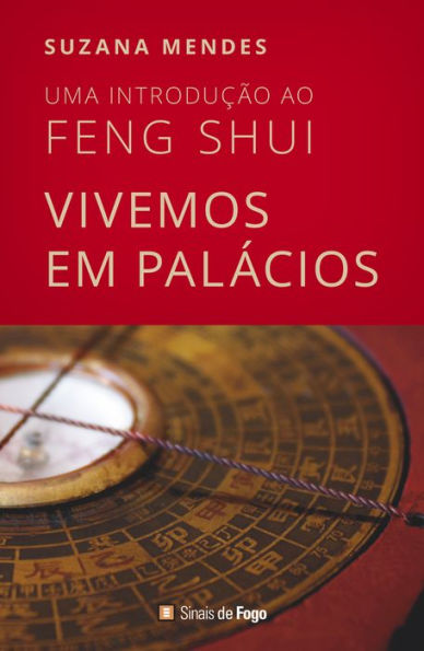 Vivemos em Palácios: Uma Introdução ao Feng Shui