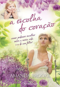 Title: A Escolha do Coração, Author: Amanda Brooke