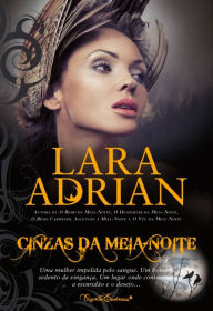 Title: Cinzas da Meia-Noite (Ashes of Midnight), Author: Lara Adrian