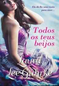 Title: Todos os Teus Beijos, Author: Laura Lee Guhrke