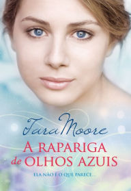 Title: A Rapariga de Olhos Azuis, Author: Tara Moore