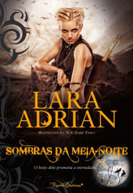 Title: Sombras da Meia-Noite (Shades of Midnight), Author: Lara Adrian