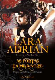 Title: As Portas da Meia-Noite (Taken by Midnight), Author: Lara Adrian