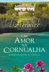 Title: Um Amor na Cornualha, Author: Liz Fenwick