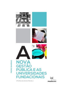 Title: A Nova Gestão Pública e as Universidades Fundacionais, Author: Pedro Barrias