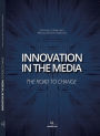 Innovation in the Media : The Road to chage