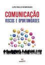 Comunicação : Riscos e Oportunidades