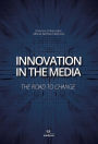 Innovation in the Media: the road to change