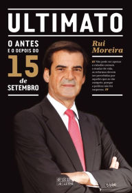 Title: Ultimato - O antes e o depois do 15 de Setembro, Author: Rui Moreira