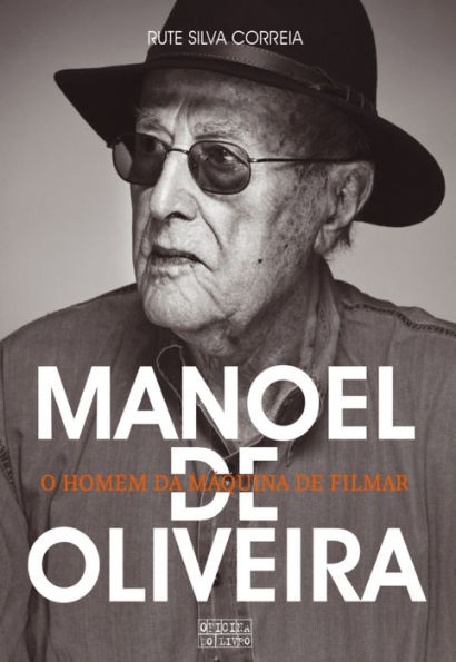 Manoel de Oliveira - O Homem da Máquina de Filmar