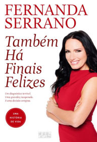 Title: Também Há Finais Felizes, Author: Fernanda Serrano