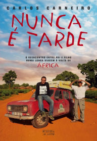 Title: Nunca é Tarde, Author: Carlos Carneiro