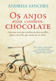 Title: Os Anjos Não Comem Chocolate, Author: Andreia Martins Sanches