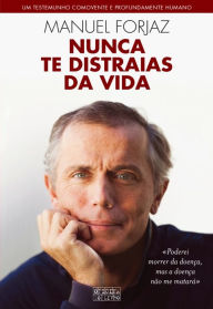 Title: Nunca te distraias da vida, Author: Manuel Forjaz