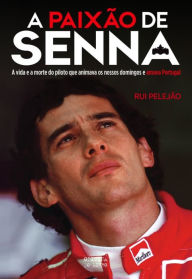 Title: A Paixão de Senna, Author: Rui Pelejão