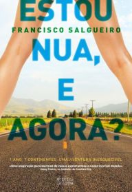 Title: Estou Nua, E Agora?, Author: Francisco Salgueiro