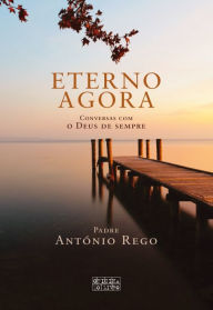 Title: Eterno Agora, Author: Padre António Rego