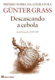 Title: Descascando a Cebola, Author: Günter Grass