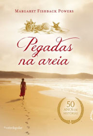 Title: Pegadas na Areia ¿ 50 Anos de Histórias, Author: Margaret Fishback Powers