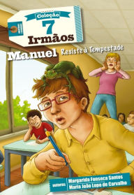 Title: Manuel Resiste à Tempestade - 7 Irmãos, Author: Margarida Fonseca;Carvalho Santos