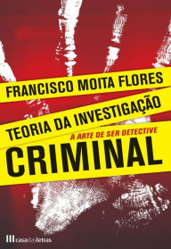 Title: Teoria da Investigação Criminal, Author: Francisco Moita Flores