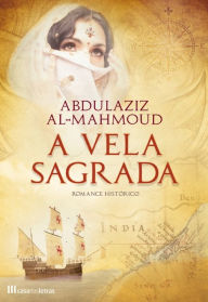 Title: A Vela Sagrada, Author: Abdulaziz Al-mahmoud