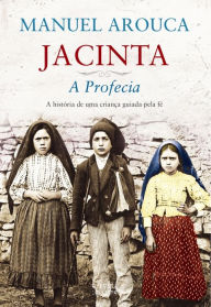 Title: Jacinta ¿ A Profecia, Author: Manuel Arouca