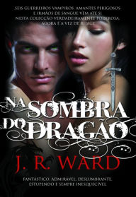 Title: Na Sombra do Dragão, Author: J. R. Ward