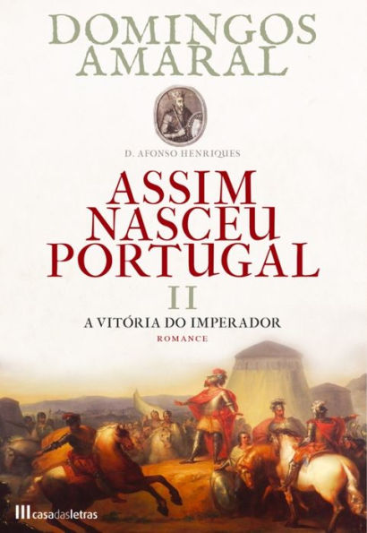 Assim Nasceu Portugal - Livro II A Vitória do Imperador