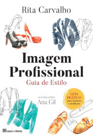 Title: Imagem Profissional: Guia de Estilo, Author: Rita Carvalho