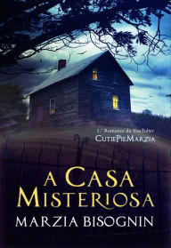 Title: A Casa Misteriosa, Author: Marzia Bisognin