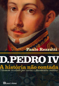 Title: D. Pedro IV, Author: Paulo Rezzuti