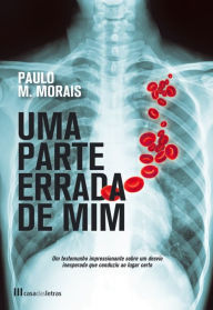 Title: Uma Parte Errada de Mim, Author: Paulo M. Morais