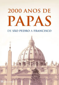 Title: Dois Mil Anos de Papas, Author: Roberto Monge