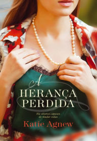 Title: A Herança Perdida, Author: Katie Agnew