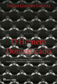 Title: O Homem Domesticado, Author: Nuno Gomes Garcia
