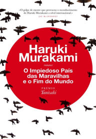 Title: O Impiedoso País das Maravilhas e o Fim do Mundo, Author: Haruki Murakami