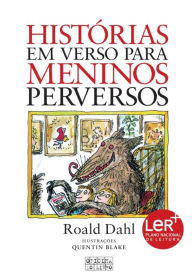 Title: Histórias em Verso para Meninos Perversos, Author: Quentin;Dahl Blake