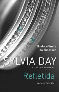 Title: Refletida (Reflected in You), Author: Sylvia Day