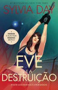 Title: Eve e a Destruição, Author: Sylvia Day